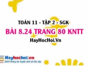 Bài 8.24 trang 80 Toán 11 tập 2 Kết nối tri thức